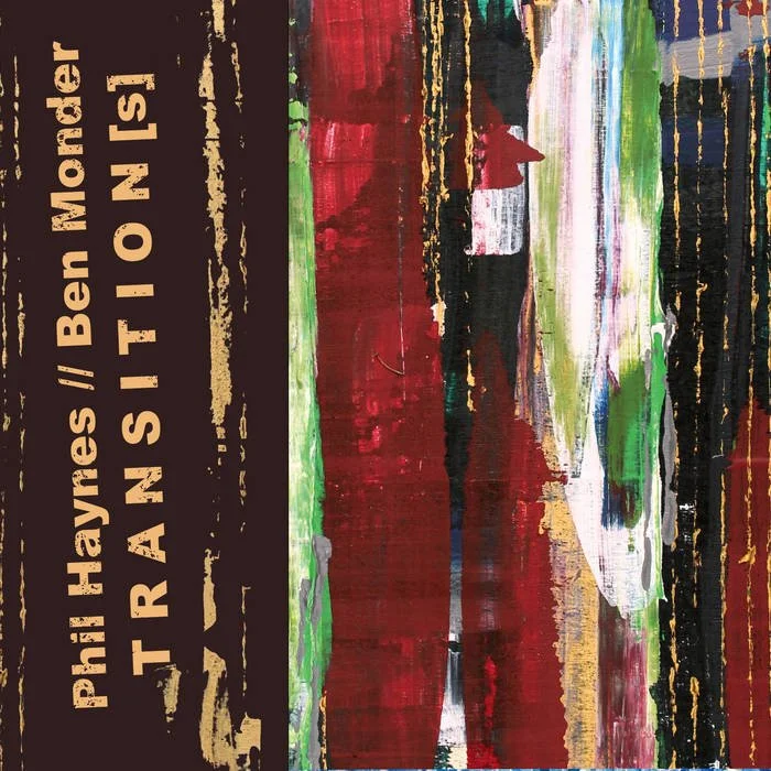 Bandcamp: PHIL HAYNES / BEN MONDER:&nbsp;Transition[s]