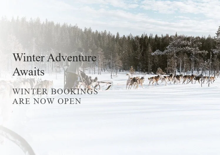 WINTER ADVENTURE AWAITS Winter bookings are now open