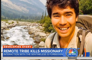 John Chau &amp; The Deeper Conversation We Need to Have About Missions
