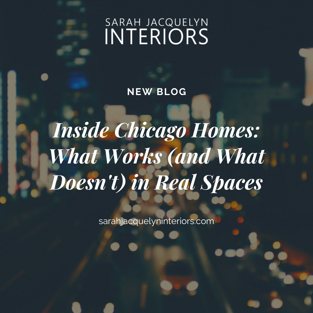 Inside Chicago Homes: What Works (and What Doesn't) in Real Spaces
