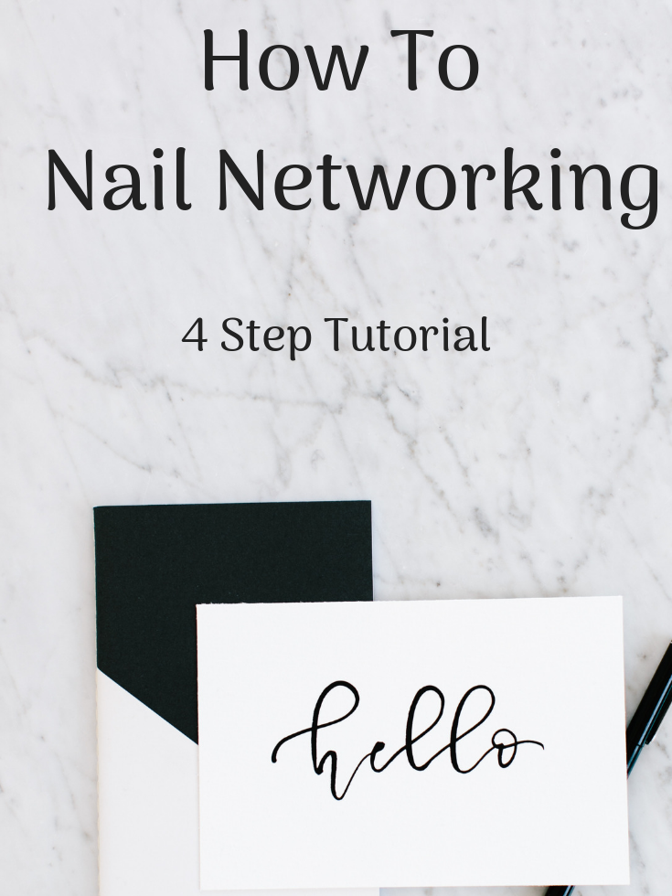 How To NAIL Networking: The 4 Step Tutorial