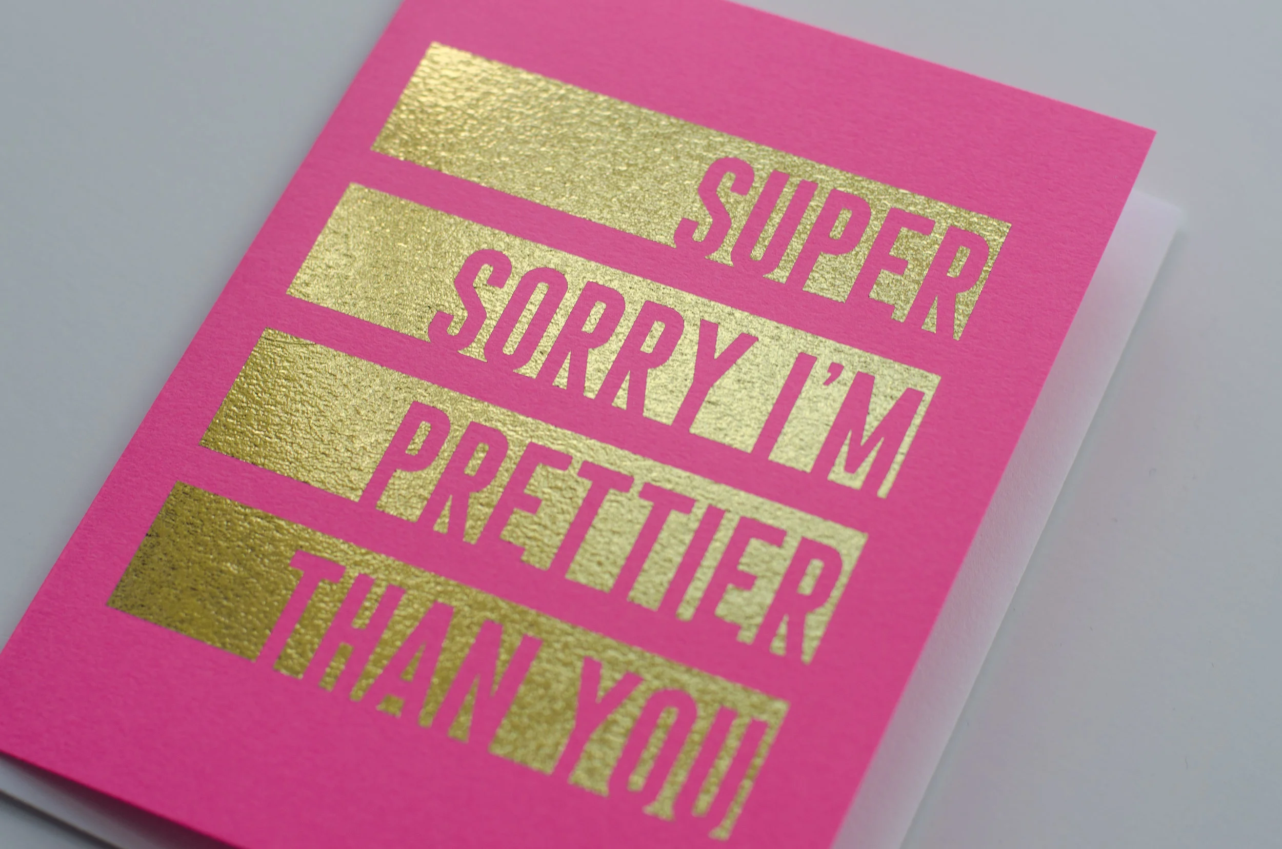 Super Sorry I'm Prettier Than You