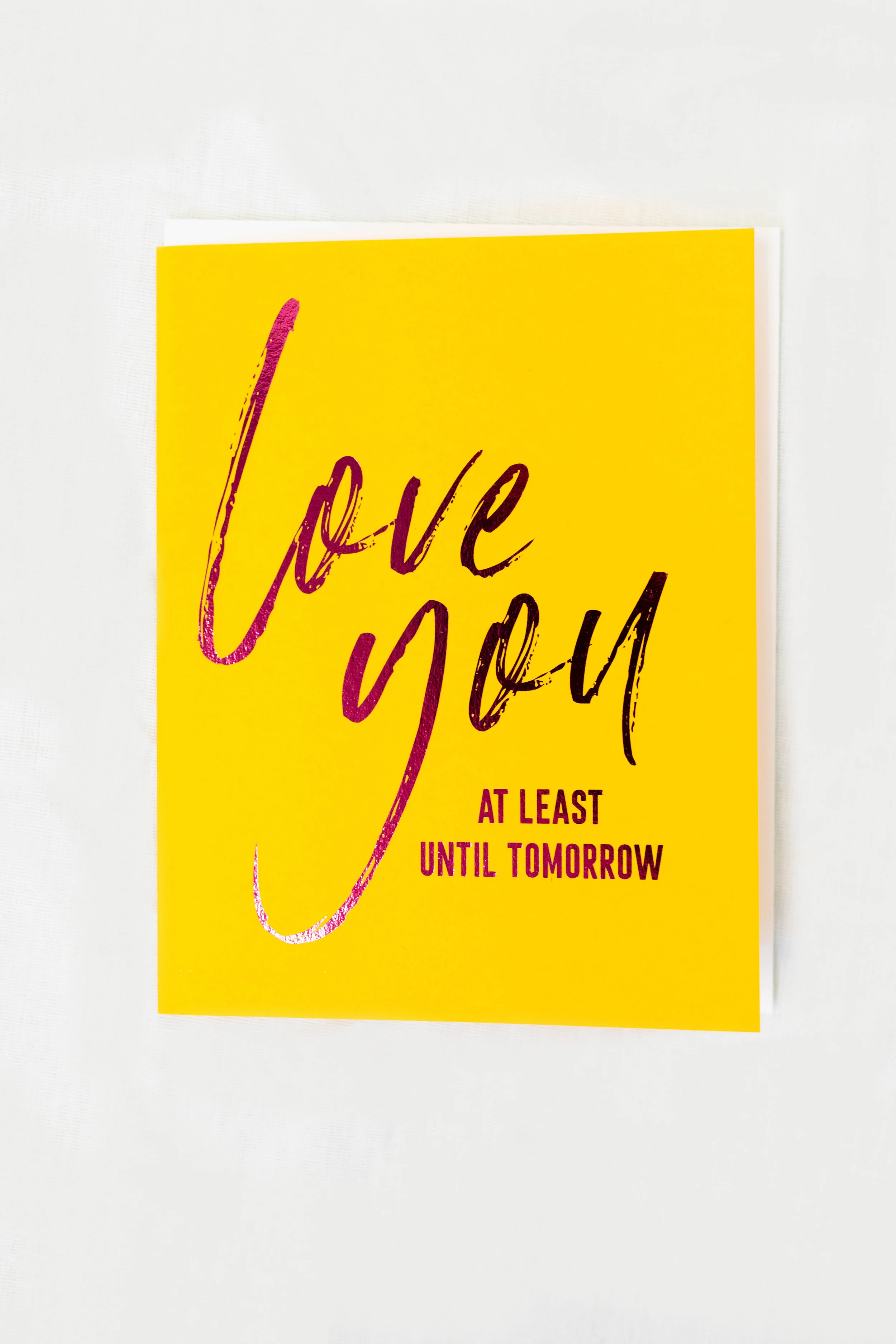 Love You. At Least Until Tomorrow