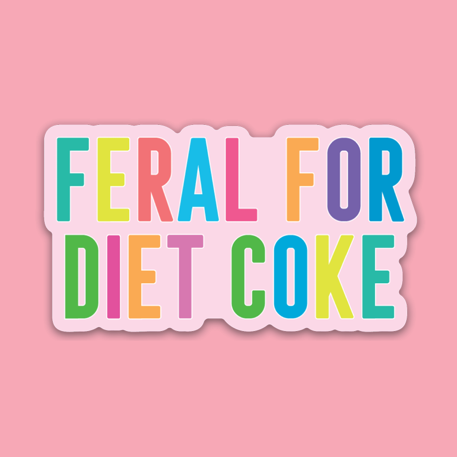 Feral for Diet Coke Sticker