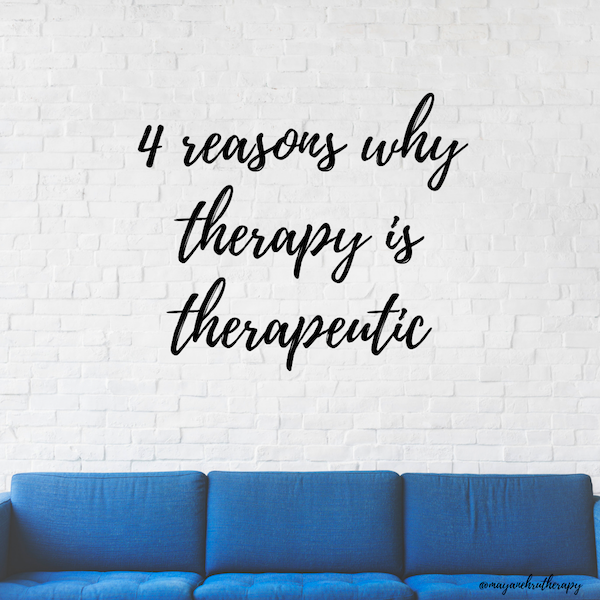 4 Reasons Why Therapy Is Therapeutic