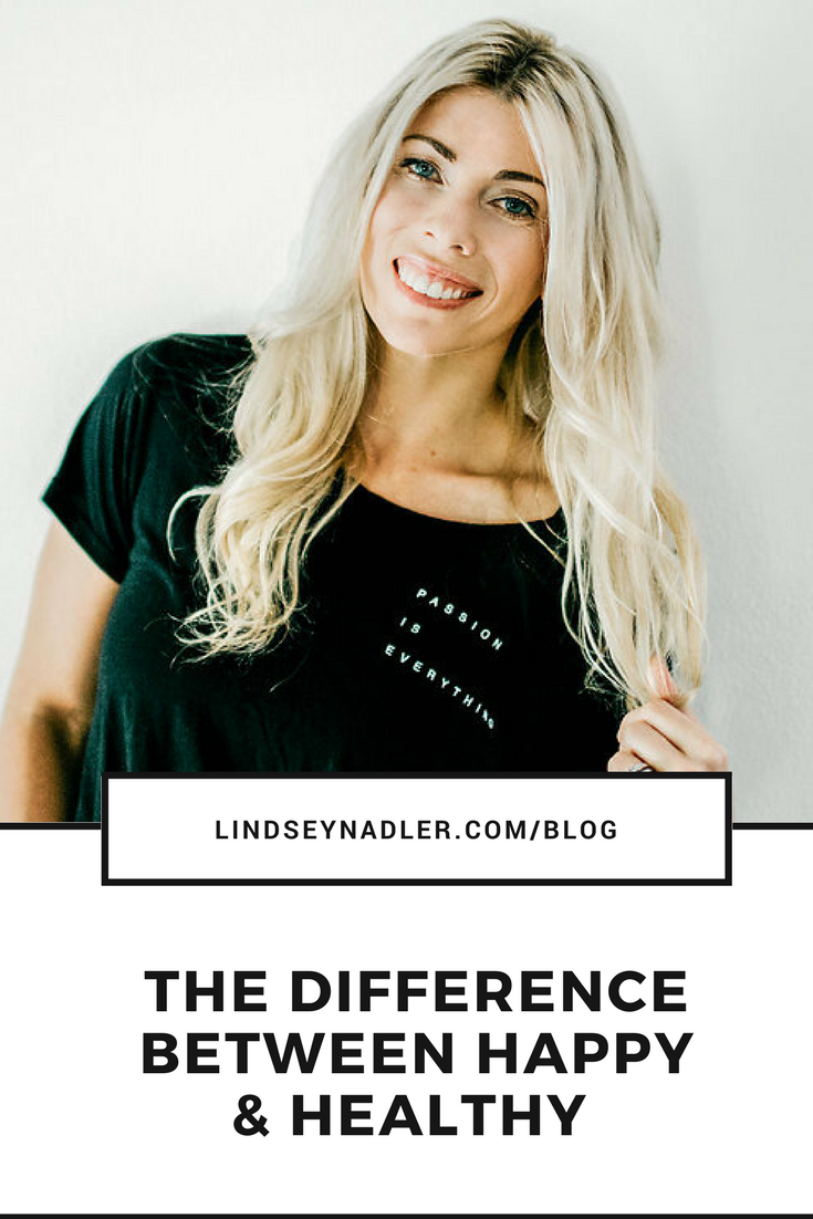 The Difference between Happy & Healthy: Lindseynadler.com/blog