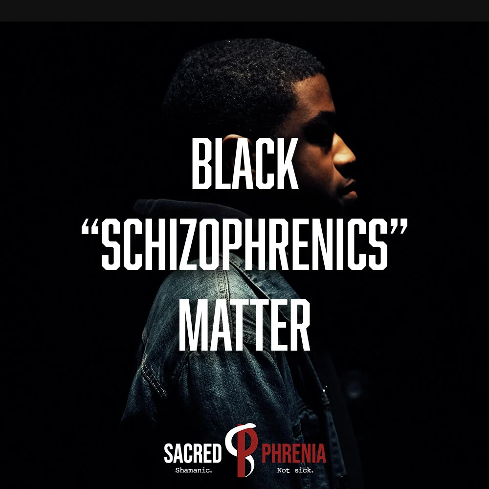 Black "Schizophrenics" Matter