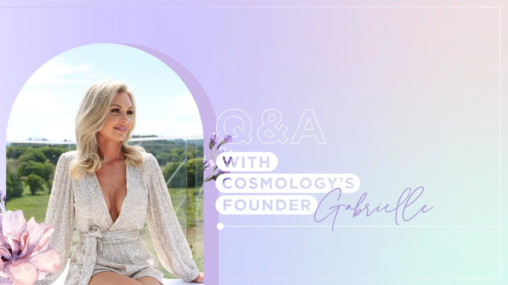 Meet the founder of Cosmology Skincare - Gabrielle