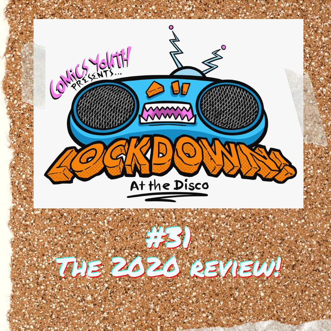 Lockdown! at the Disco #31: The 2020 Review