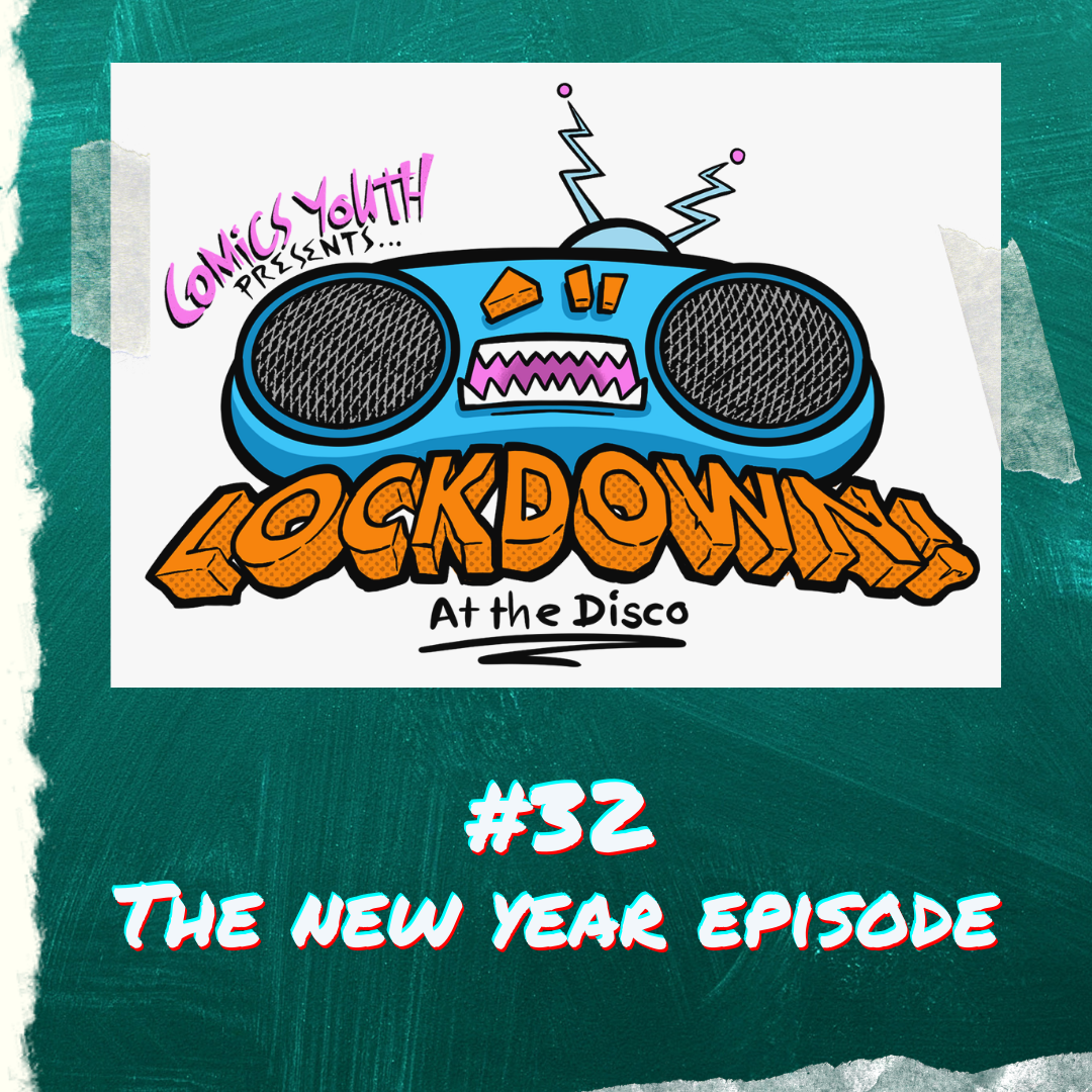 Lockdown! at the Disco #32: The New Year Episode