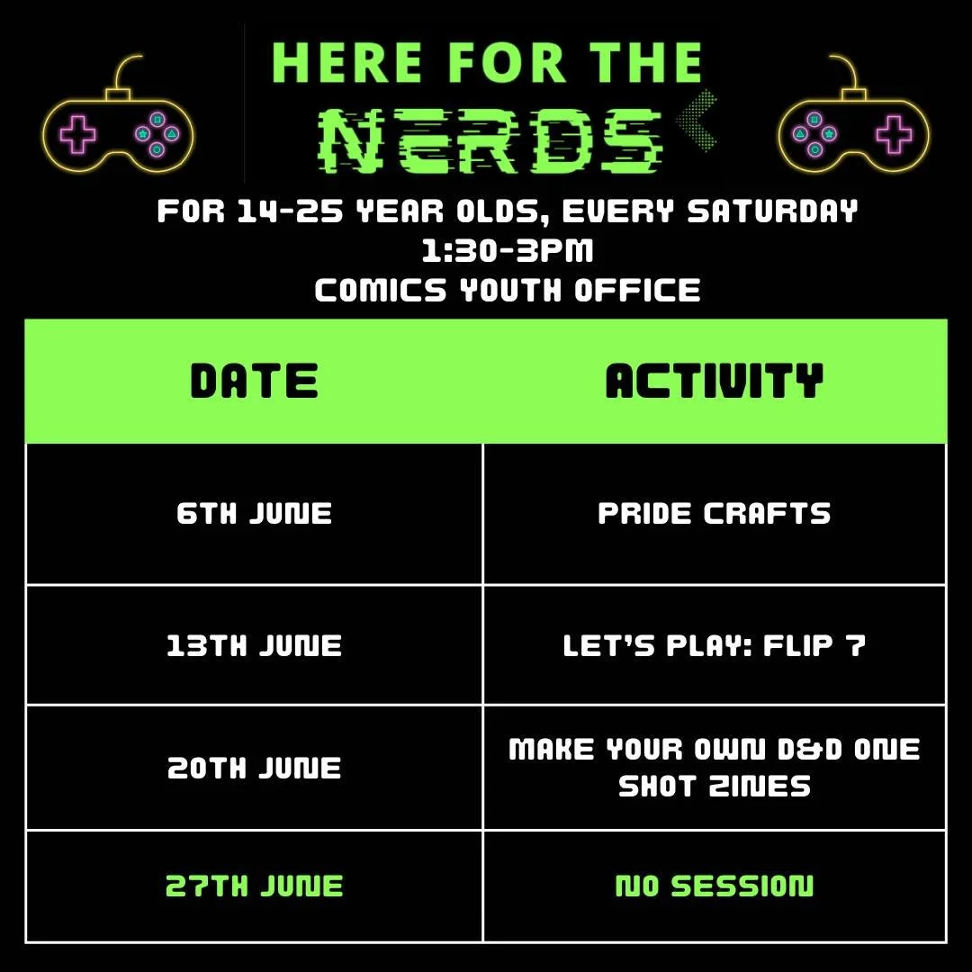 Join us in June for Here for the Nerds! 👾

🏳️&zwj;🌈 Celebrate Pride with crafts like badge and flag making!
🃏 See if you can win a game of Flip 7!
🧌Design your own D&amp;D one shot in a zine!

☝ Head to the link in our bio to book on, and don't 