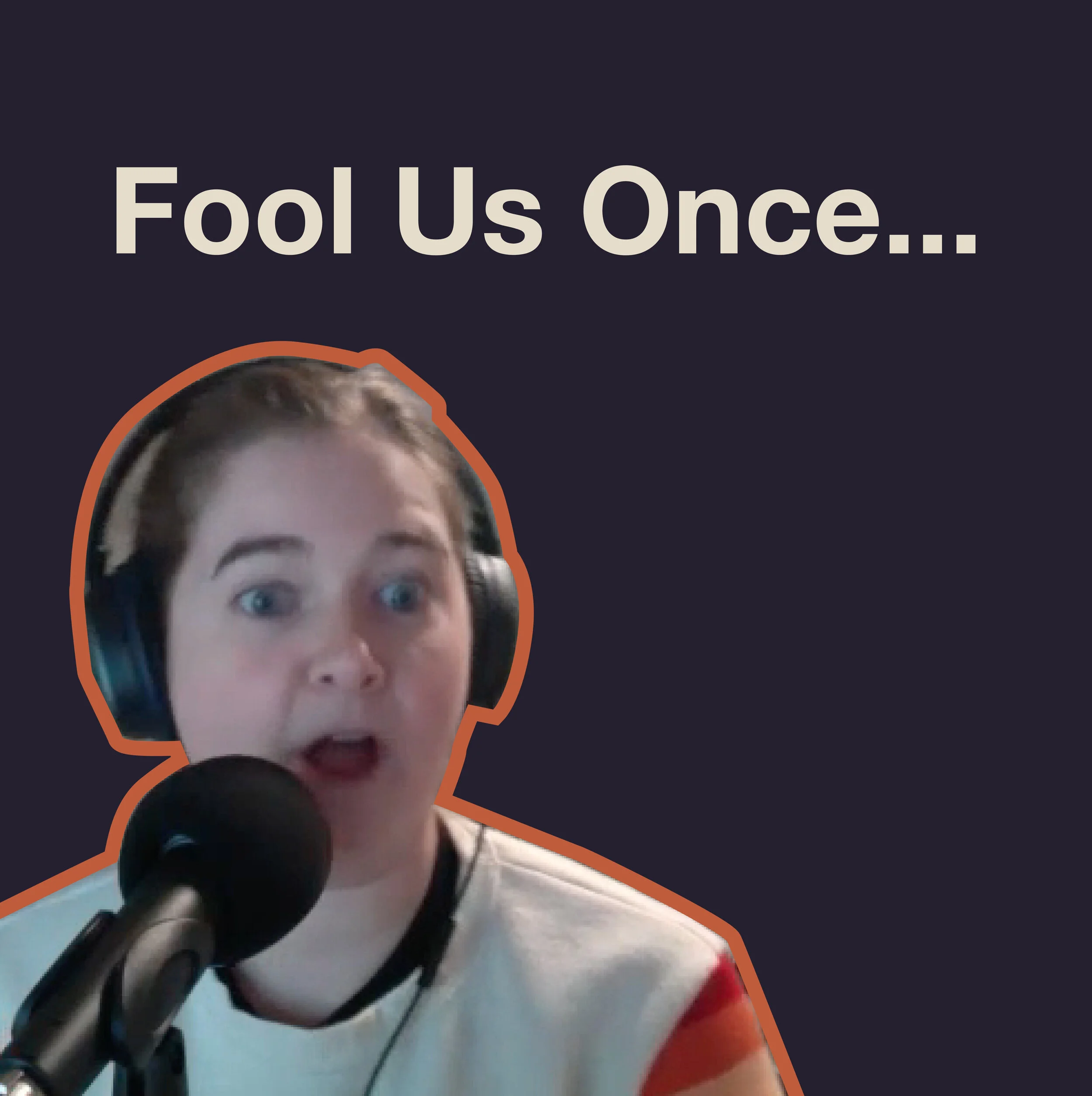 Fool Us Once...