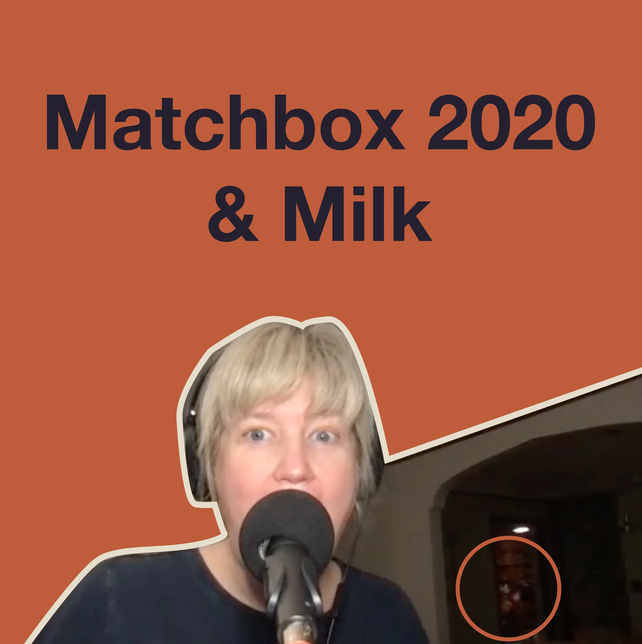 Matchbox 2020 & Milk