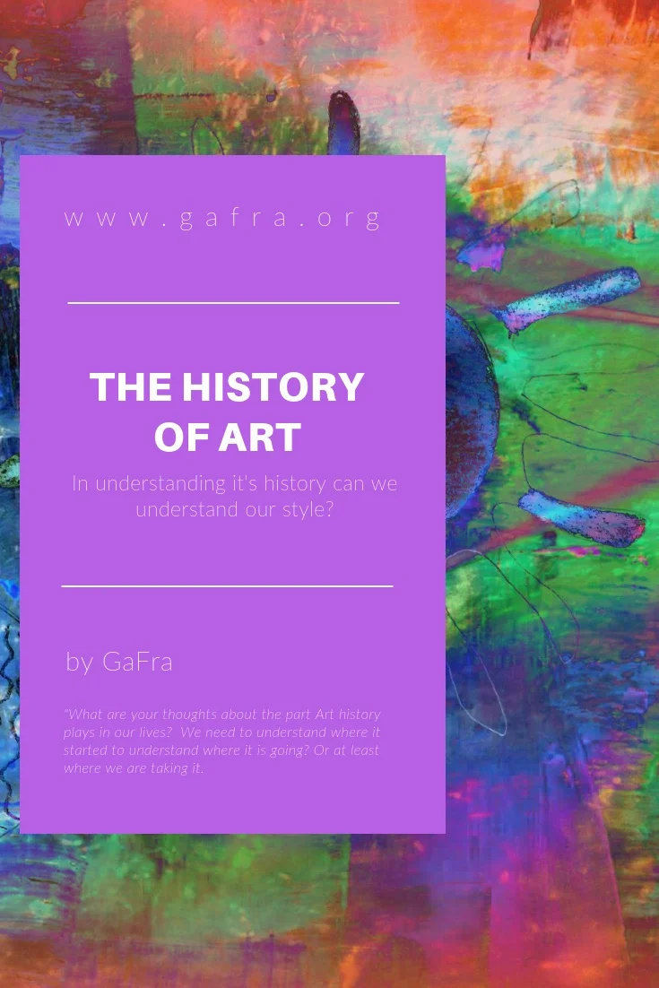 My Short History lesson on Art. I learned a lot myself from just writing this blog. www.gafra.org