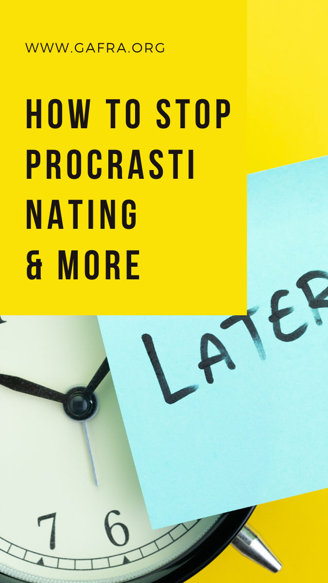 How To Stop Procrastinating &amp;amp; More
