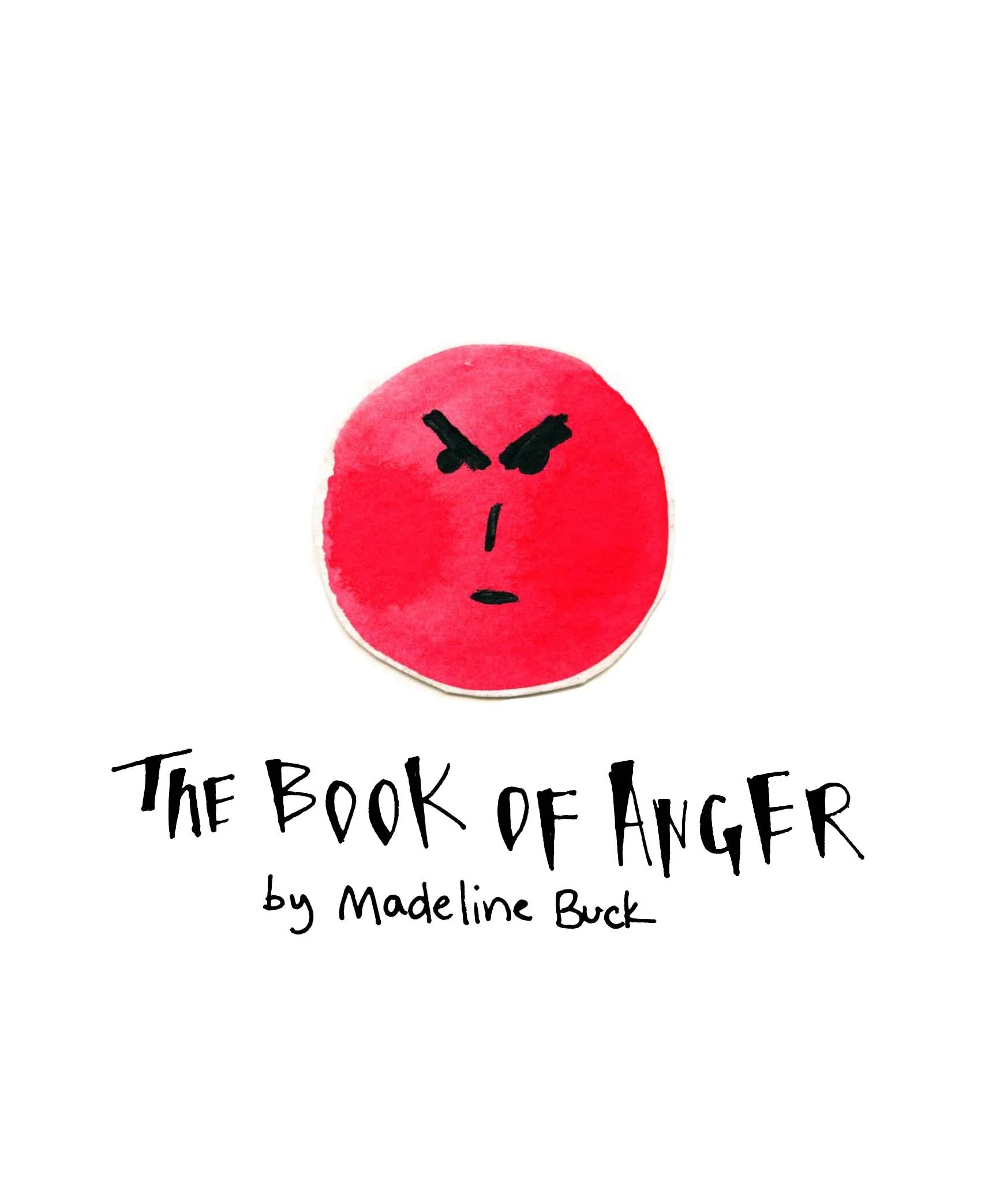  We see a single red, angry face, underneath which there is the text “The Book of Anger” by Maddy Buck. 