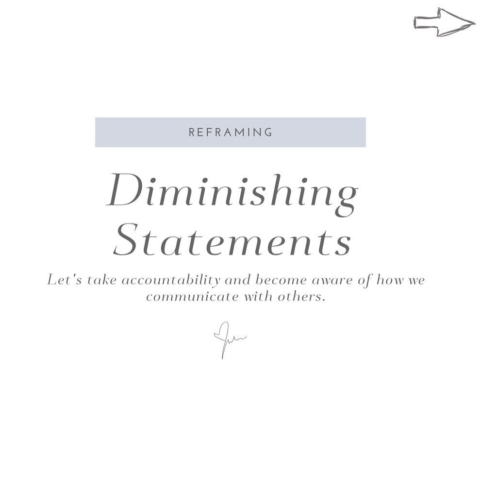 This past week we covered one of the three obstacles that get in the way of vulnerability: misjudgement. Today, we will discuss diminishing others and next week will touch on failed communication. 
.
Today's topic is reframing diminishing statements 