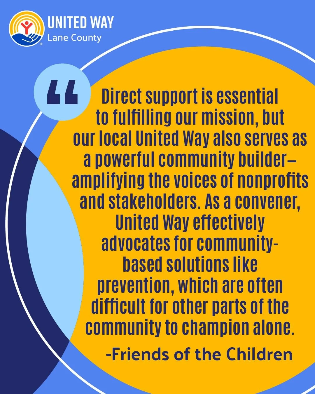&ldquo;Direct support is essential to fulfilling our mission, but our local United Way also serves as a powerful community builder&mdash;amplifying the voices of nonprofits and stakeholders. As a convener, United Way effectively advocates for communi