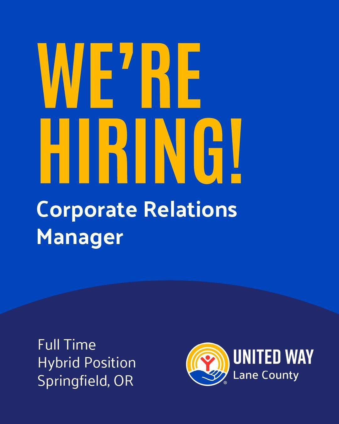 Are you passionate about relationships? Are you looking for a job that makes real impacts in the community around you? Join our team at United Way of Lane County!

We are looking for a full-time Corporate Relations Manager to join our Resource Develo