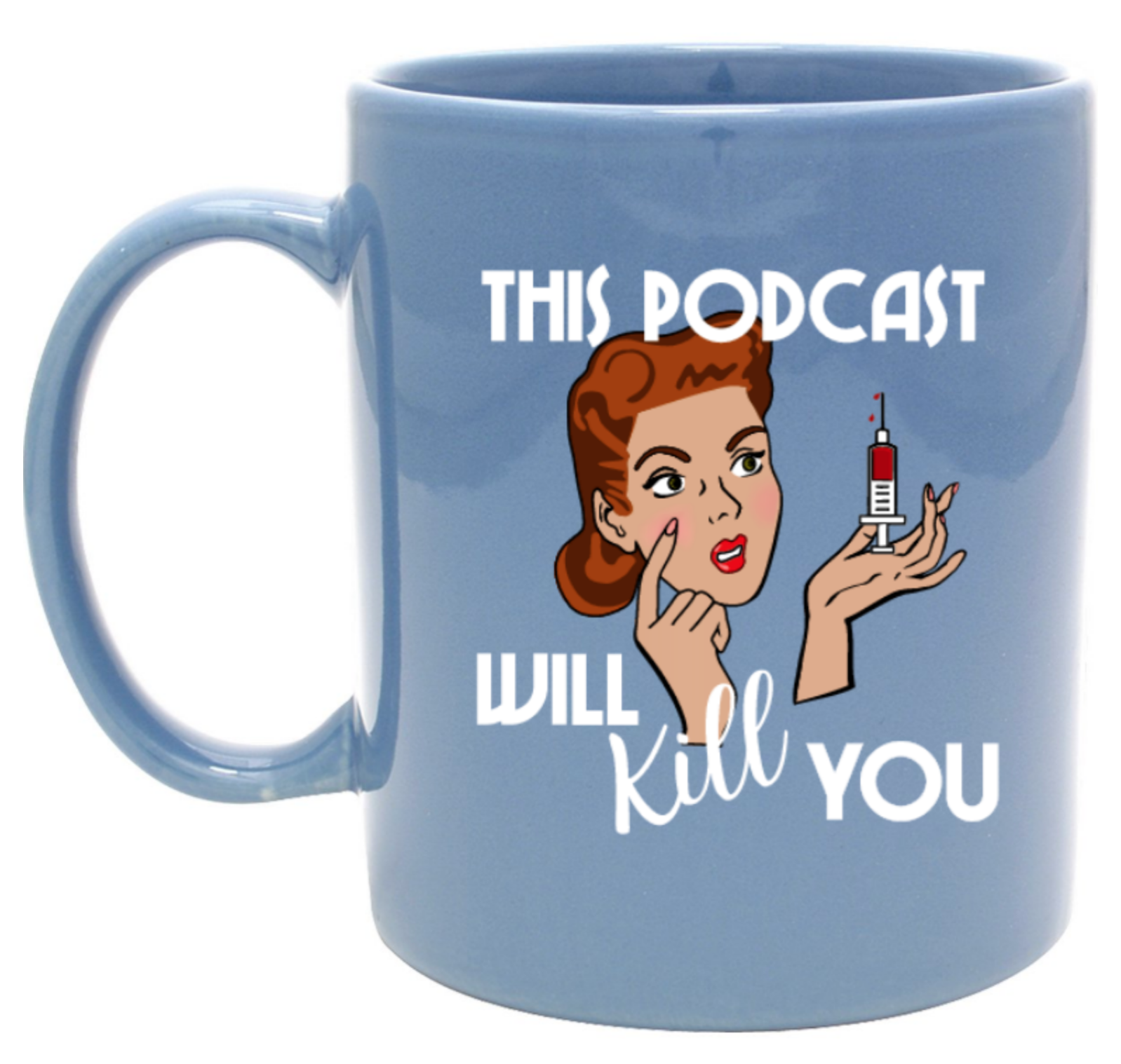This Podcast Will Kill You: Mug $18.00
