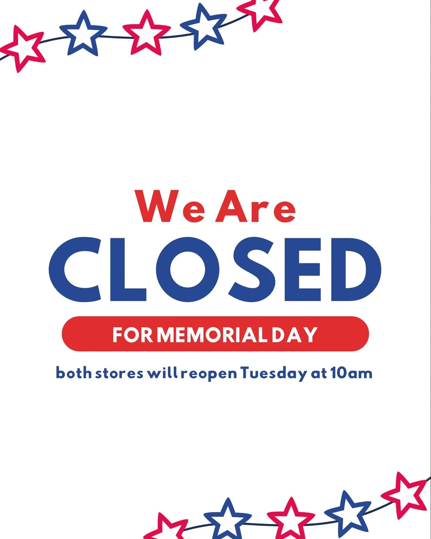 We will be closed on Memorial Day to honor and remember those who served. Have a safe holiday weekend! 🇺🇸