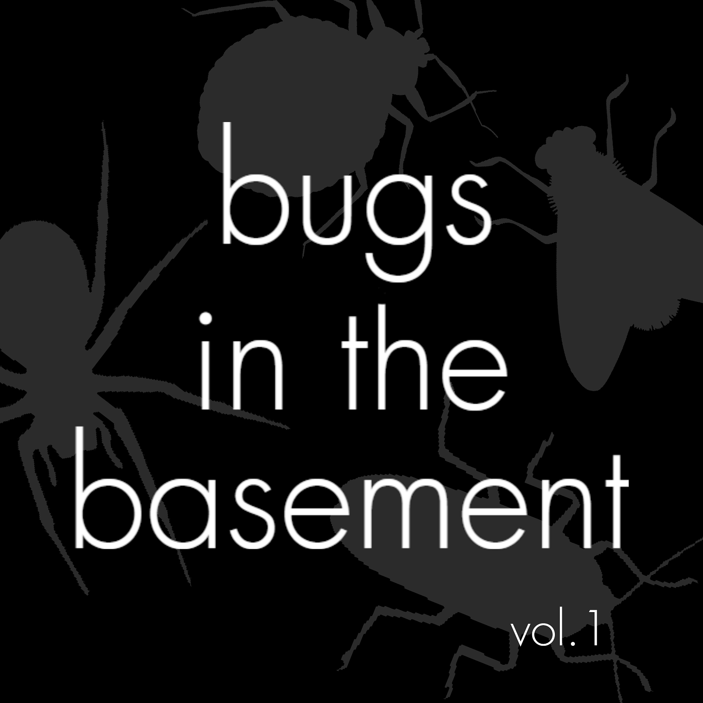 Bugs In The Basement: Vol. 1