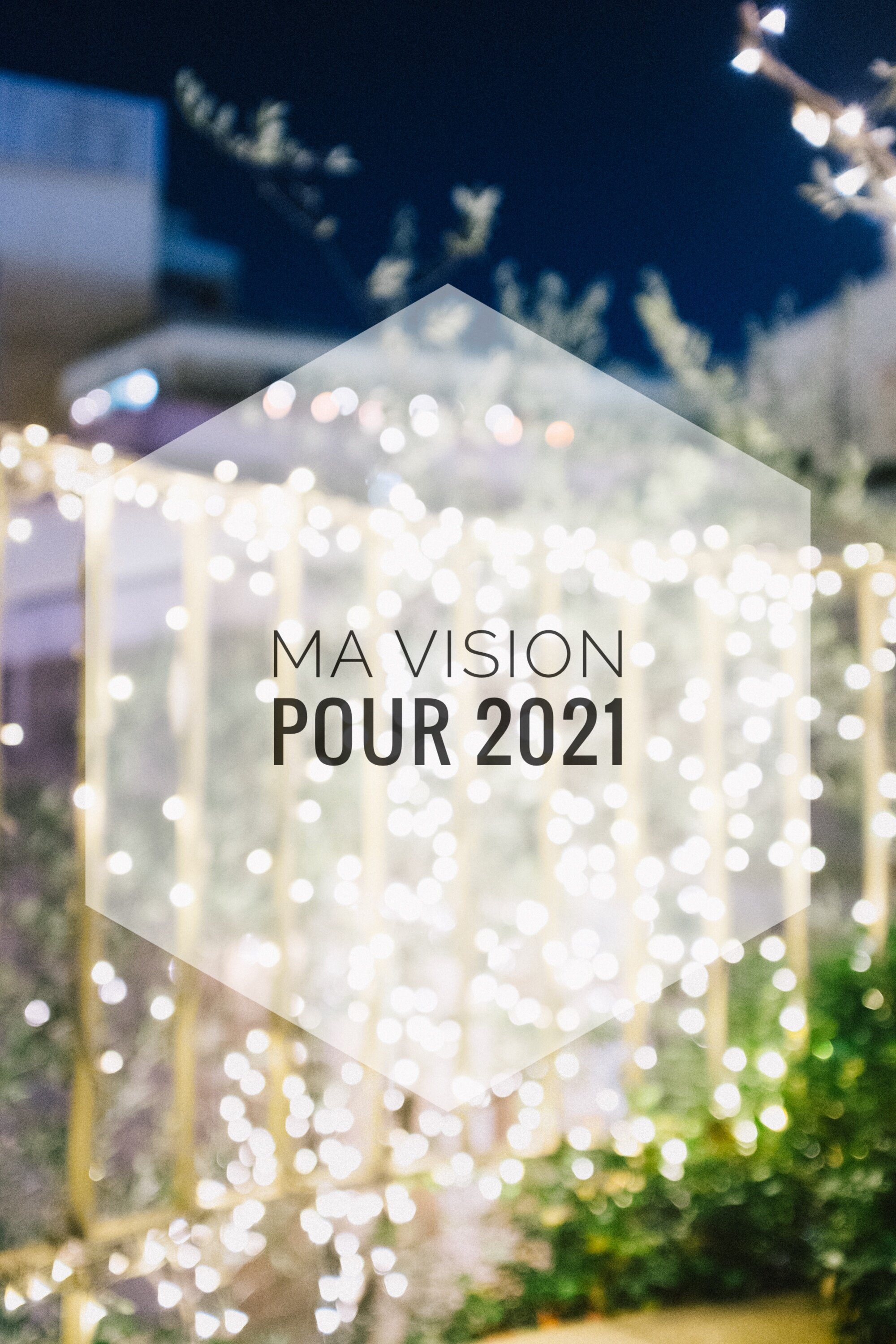 Ma vision pour 2021 | Épisode 014