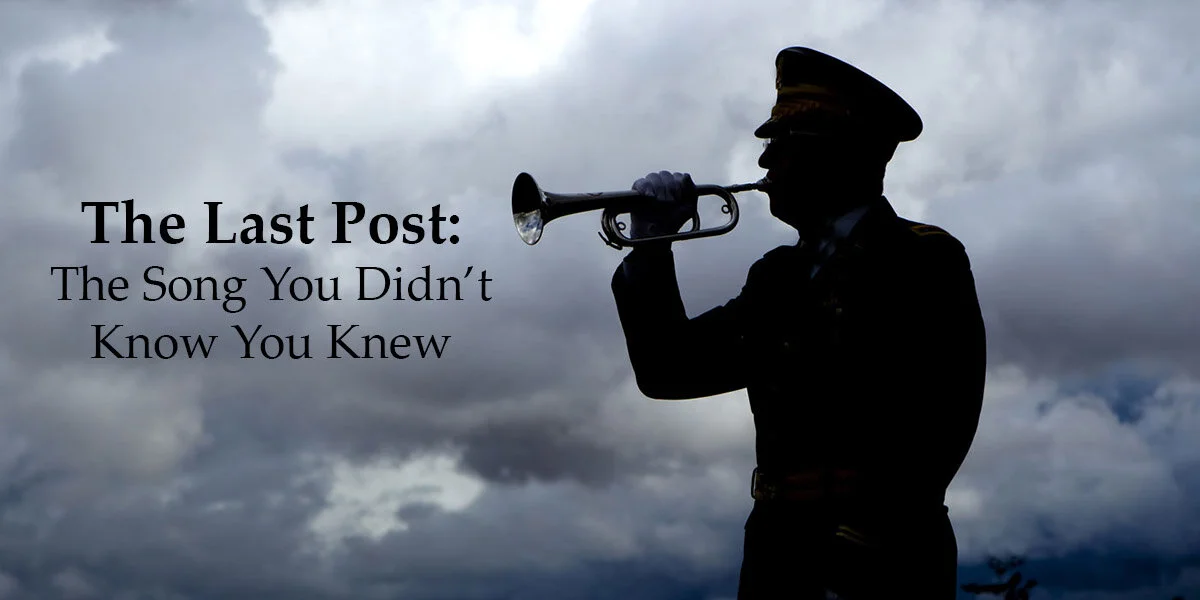 The Last Post: The Song You Didn't Know You Knew