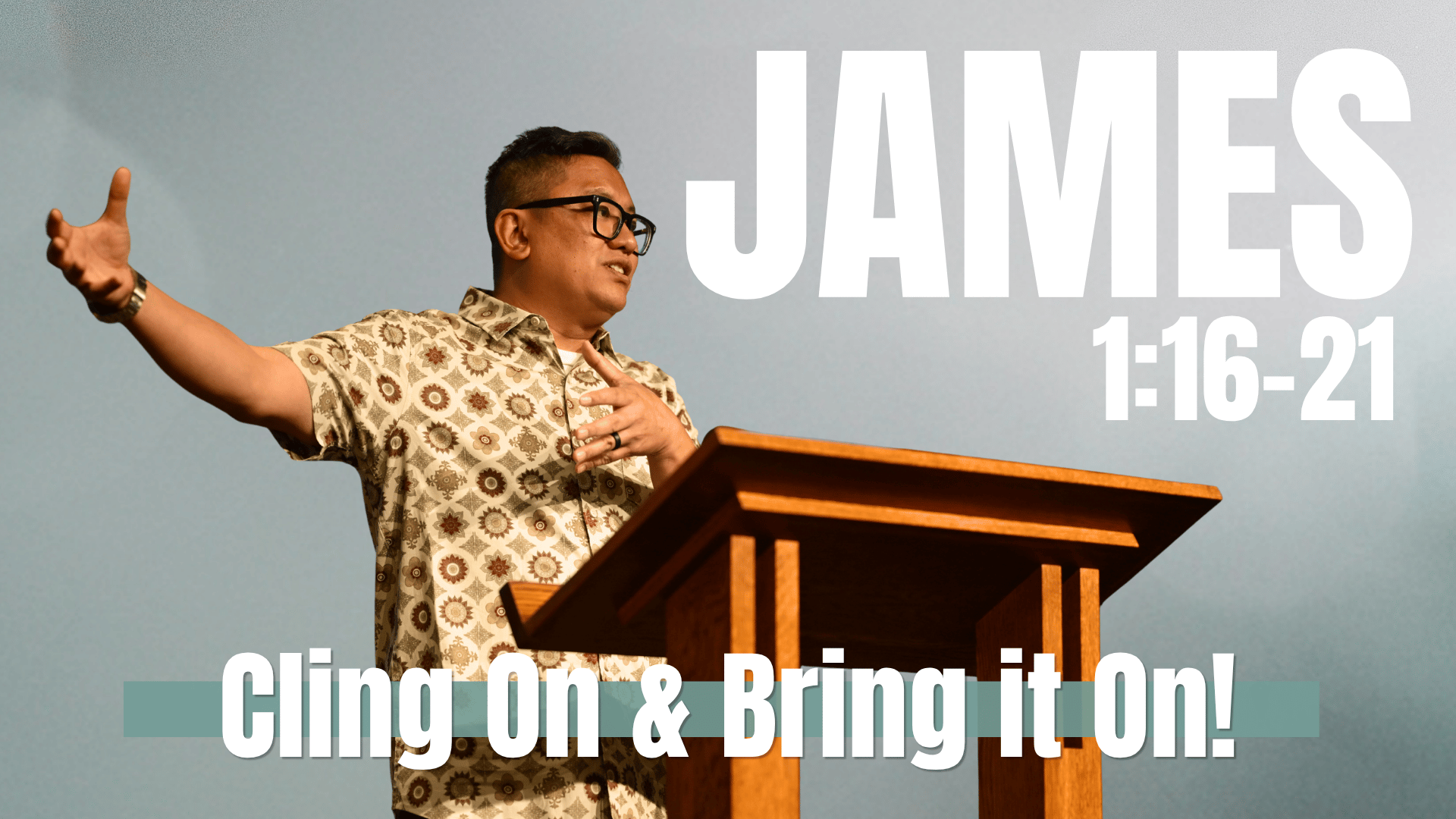 Cling on &amp; Bring it On! | Jason Ricafranca | James 1:16-21
