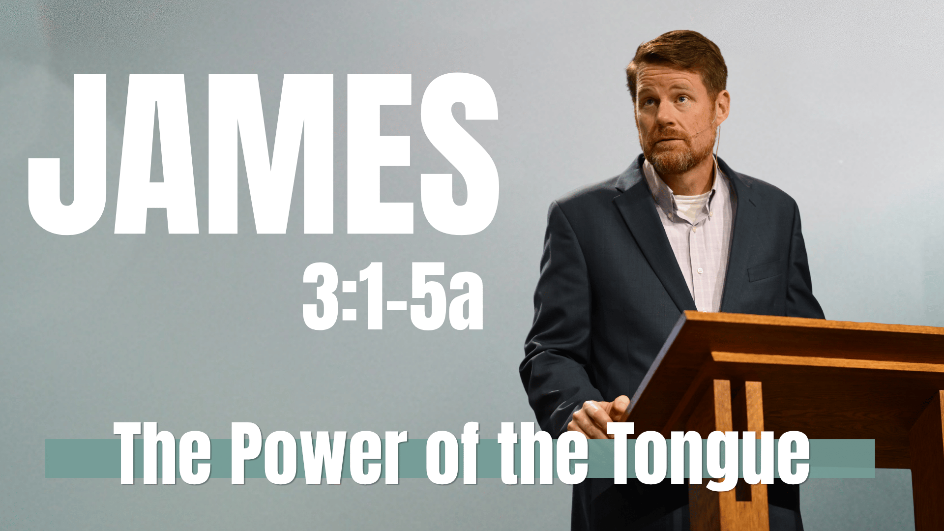 The Power of the Tongue | Bob Wriedt | James 3:1-5a