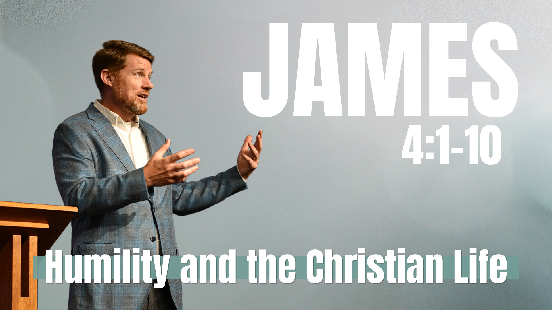 Humility and the Christian Life | Bob Wriedt | James 4:1-10