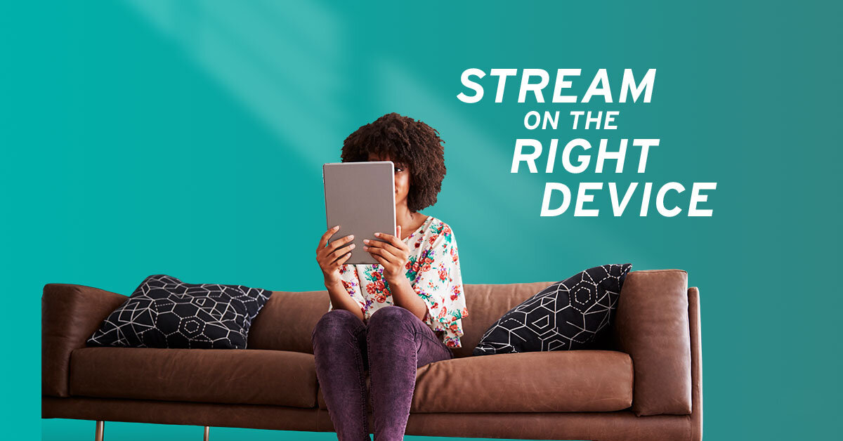 Stream on the Right Device