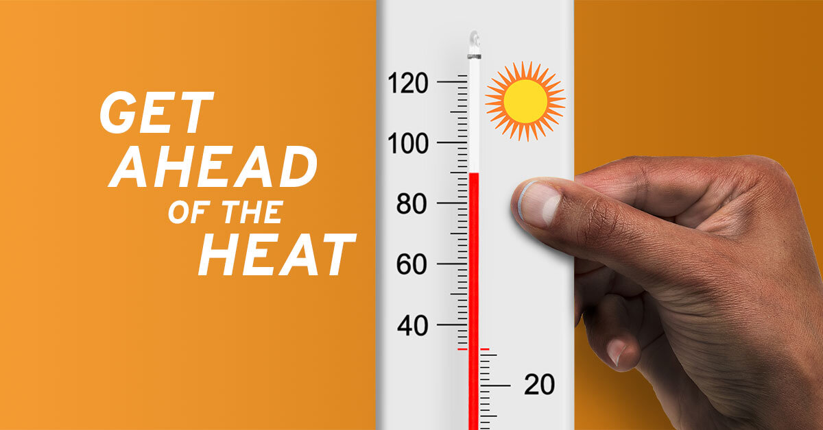 Get Ahead of the Heat