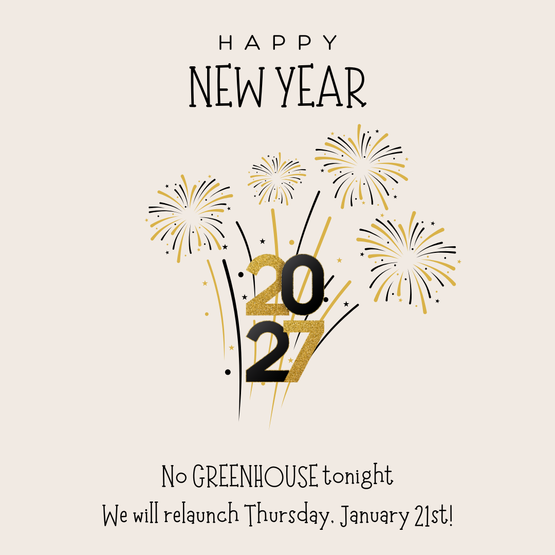 NO GreenHouse Tonight!