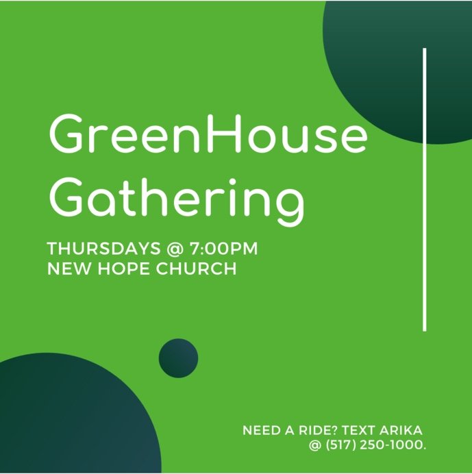 GreenHouse Weekly Gathering