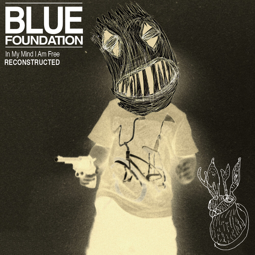 Blue Foundation - In My Mind I Am Free Reconstructed 2013.jpg