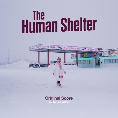 Tobias Wilner - The Human Shelter (Original Score) 2019.jpg