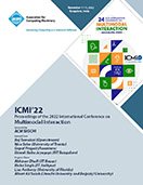 ICMI '22: Proceedings of the 2022 International Conference on Multimodal Interaction