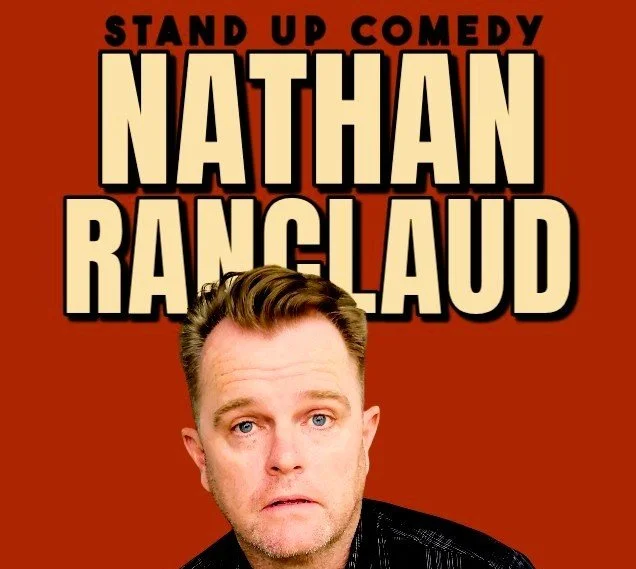 Comedy Night with Nathan Ranclaud. 