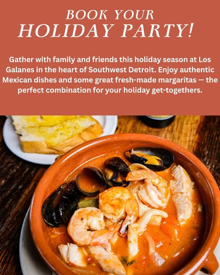 Having guests or family in town? Bring them to Los Galanes and enjoy dinner with us this holiday season.

See you soon!
Southwest Detroit.
3362 BAGLEY STREET &bull; DETROIT, MI 48216 &bull; PH (313) 554-4444​