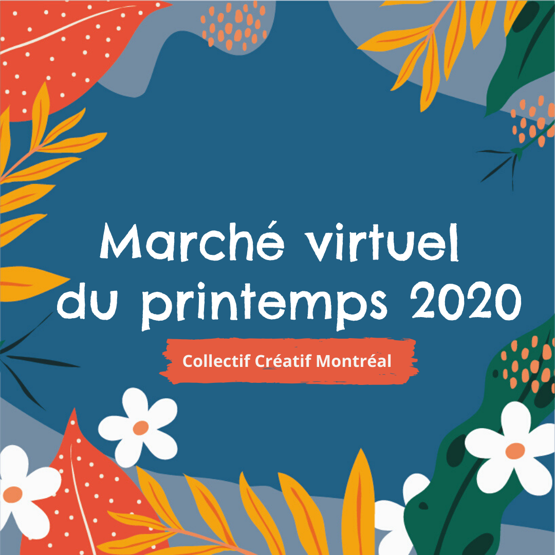 Marché VIRTUEL du printemps - Collectif Créatif MTL