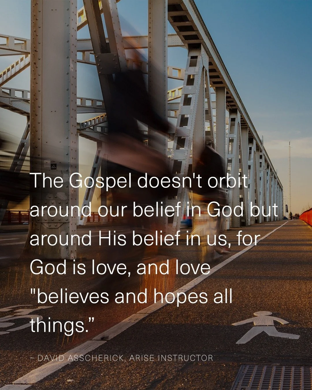 What do you think it means that love &ldquo;believes all things&rdquo;?