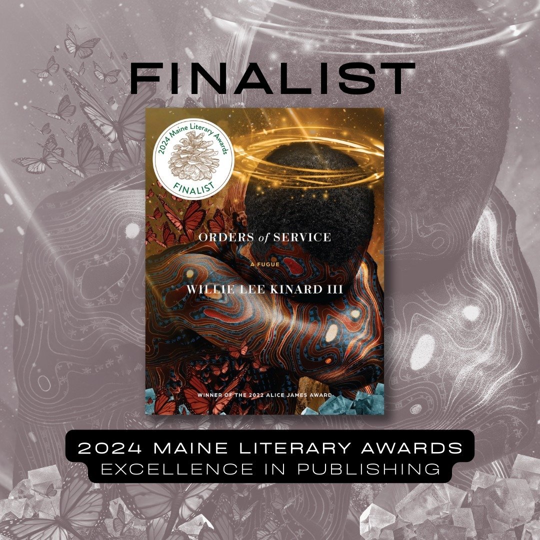 We're absolutely over the moon to share that ORDERS OF SERVICE by Willie Kinard III is a finalist in MWPA's #MaineLiteraryAwards in the &quot;Excellence in Publishing&quot; category 🥳🤩 Read the full list of 2024 honorees at the link in our bio!