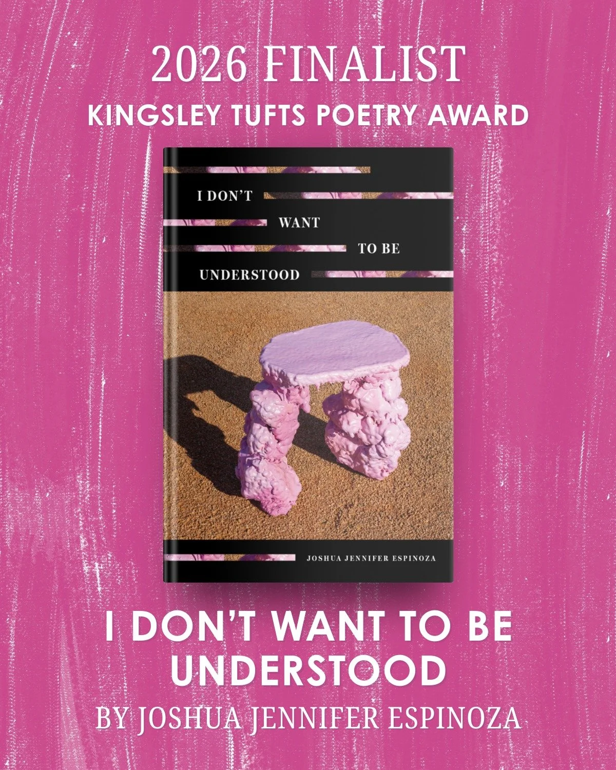 Huge congratulations to Joshua Jennifer Espinoza, whose collection I DON&rsquo;T WANT TO BE UNDERSTOOD has been named a finalist for the 2026 Kingsley Tufts Poetry Award!

We&rsquo;re honored to see Jennifer recognized among such extraordinary poets 