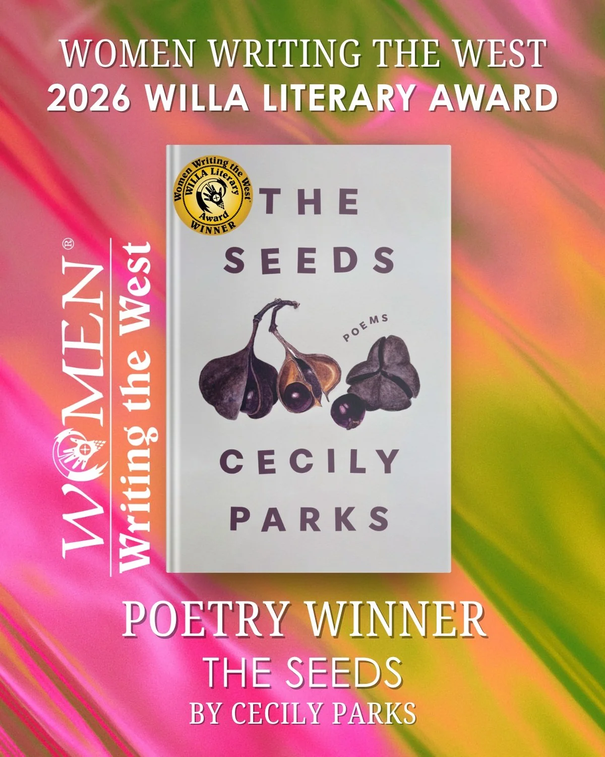 We're so excited to share that THE SEEDS by Cecily Parks is the Women Writing the West 2026 WILLA Literary Award Winner in Poetry 🎉 

Huge congratulations to Cecily, as well as finalists Barbara Bloom and Karen Kay Knauss ❤️ Visit the link in our bi
