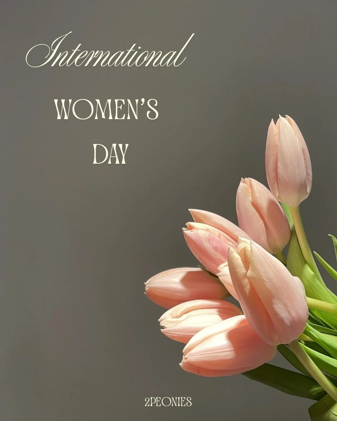IWD Flowers, a no brainer. 
Offering: Allium, Rose, Tulips, Ranunculus

Shop online and receive discounts on group orders 💟