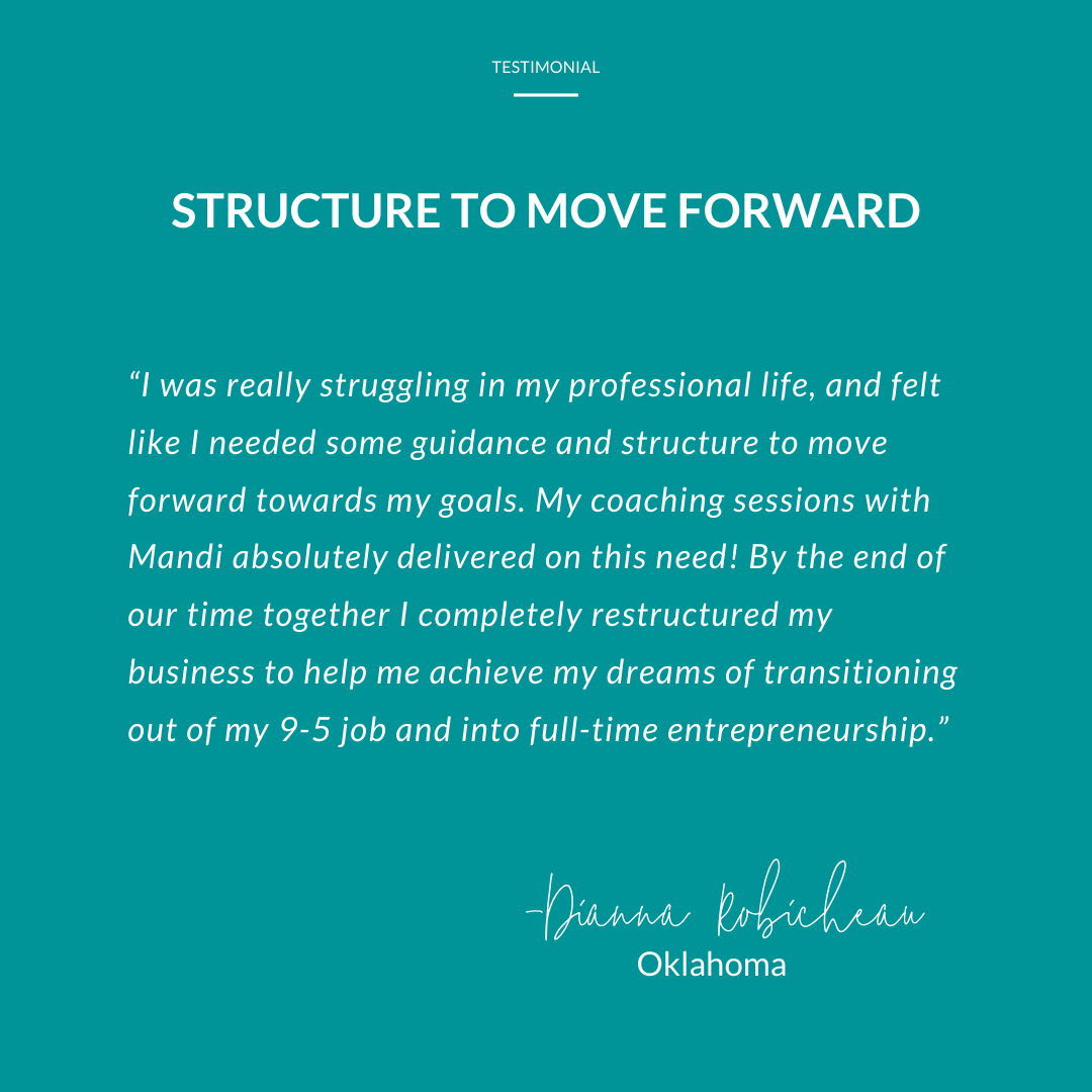 Dianna Robicheau says coaching with Mandi helped her achieve her dreams of transitioning from her 9-5 to entrepreneurship.