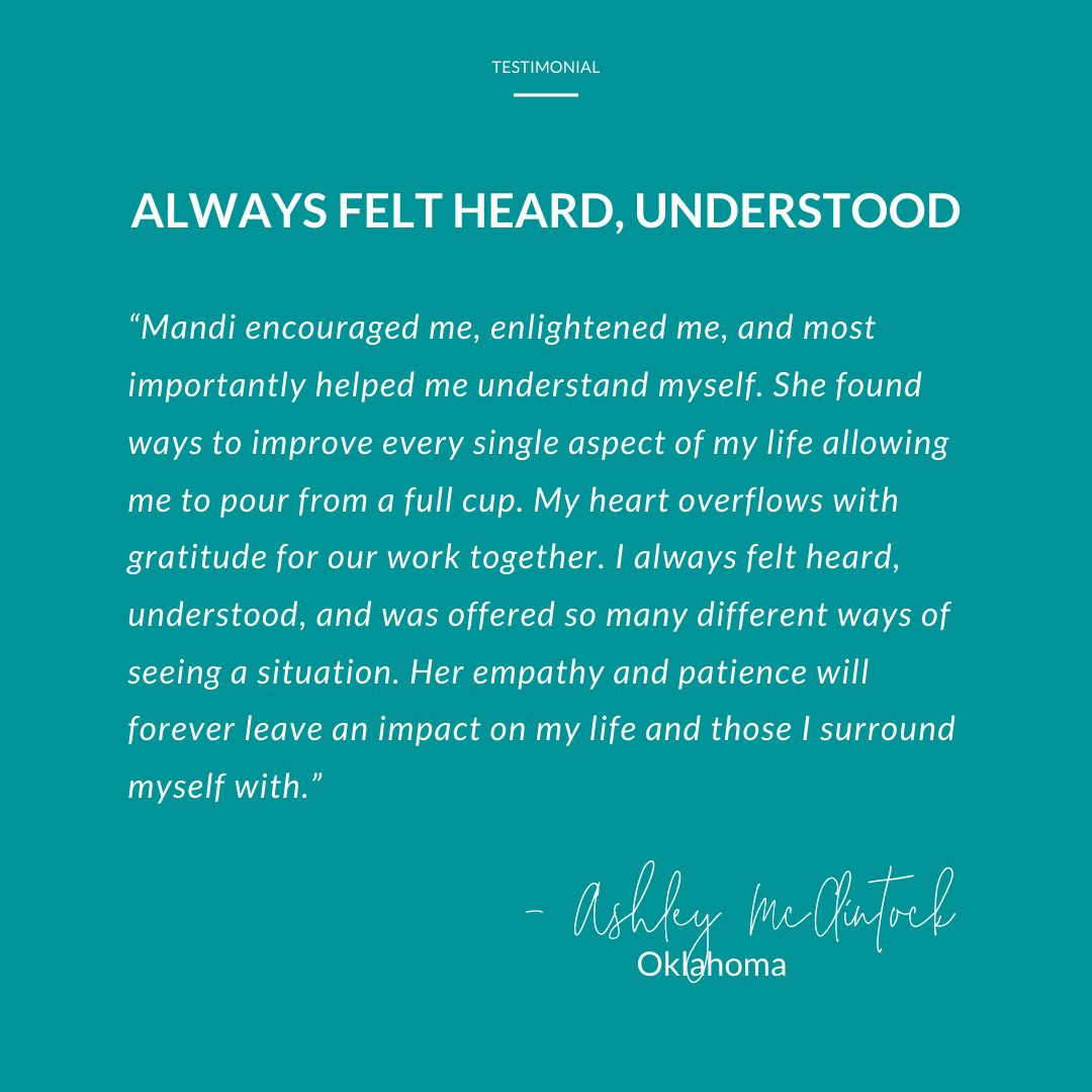 Life coaching client Ashley McClintock says Mandi encouraged her, enlightened her and most importantly helped her understand herself.