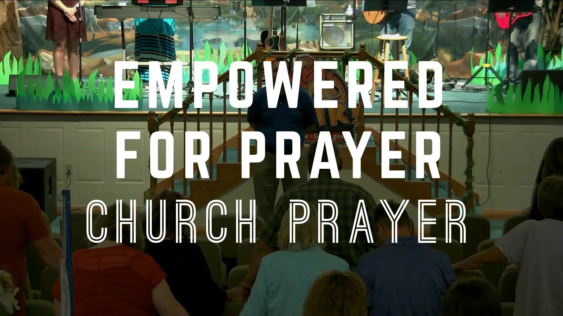 Empowered For Prayer: Church Prayer