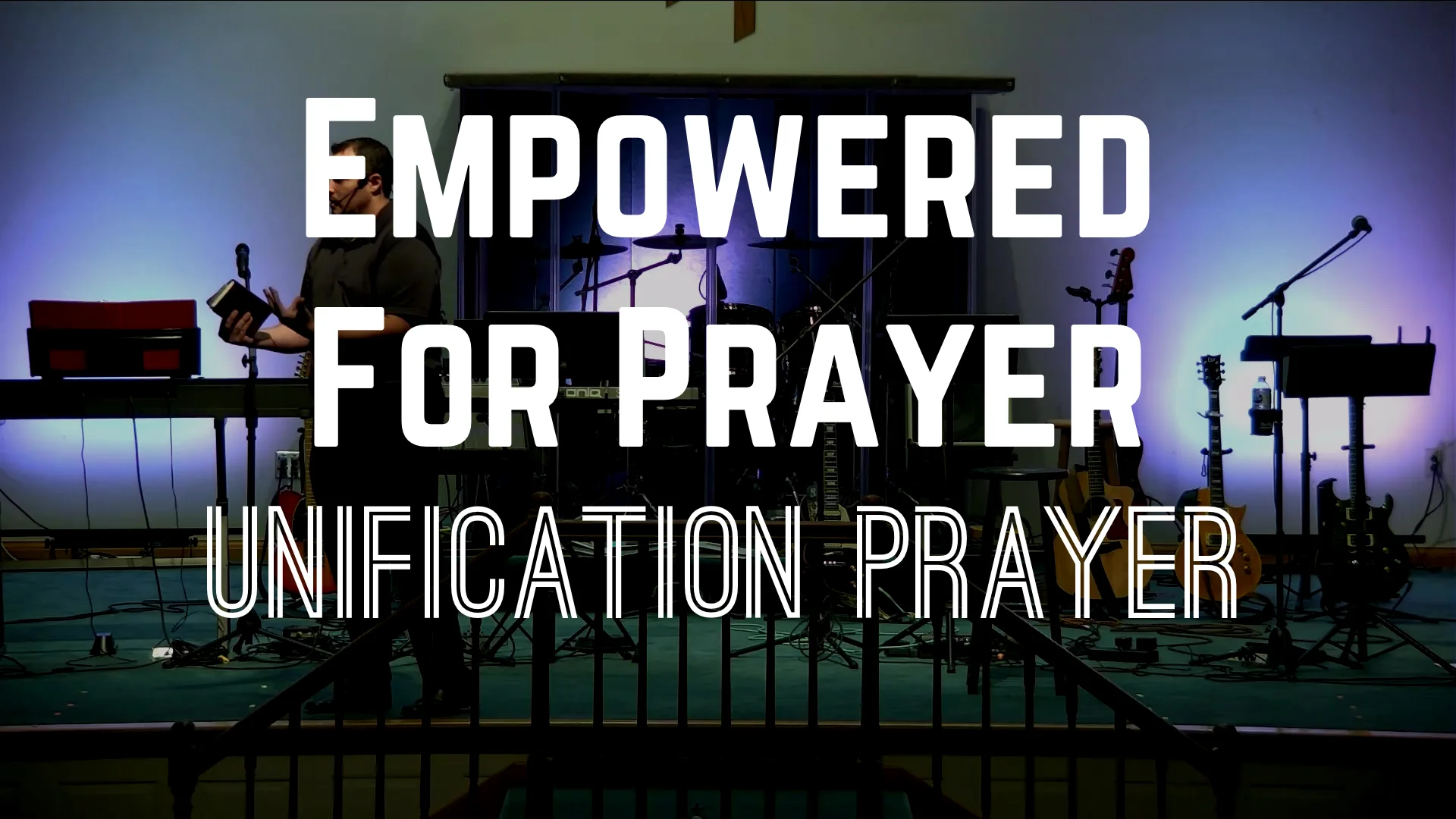 Empowered For Prayer: Unification Prayer